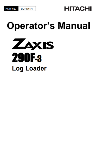 JOHN DEERE ZAXIS290F-3 (ZAXIS-3 SERIES) Hitachi Log Loaders OPERATOR MANUAL - OMT231471