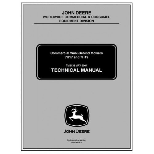 DIAGNOSTIC, REPAIR TECHNICAL SERVICE MANUAL -  JOHN DEERE COMMERCIAL WALK-BEHIND MOWERS MODELS 7H17, 7H19 TM2133