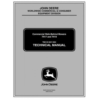 DIAGNOSTIC, REPAIR TECHNICAL SERVICE MANUAL -  JOHN DEERE COMMERCIAL WALK-BEHIND MOWERS MODELS 7H17, 7H19 TM2133