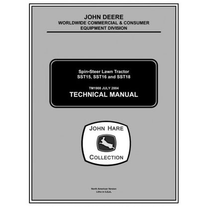 TECHNICAL SERVICE MANUAL -  JOHN DEERE SST15, SST16, SST18 SPIN-STEER LAWN TRACTORS  TM1908 