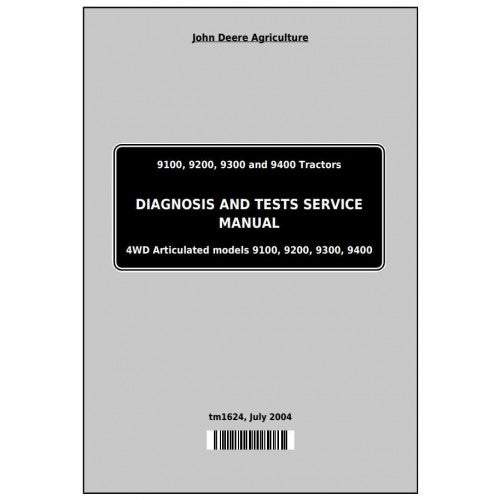 DIAGNOSIS AND TESTS SERVICE MANUAL - JOHN DEERE 9100, 9200, 9300, 9400 4WD TRACTORS TM1624