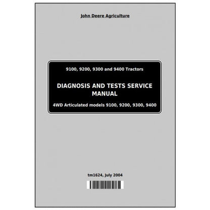 DIAGNOSIS AND TESTS SERVICE MANUAL - JOHN DEERE 9100, 9200, 9300, 9400 4WD TRACTORS TM1624