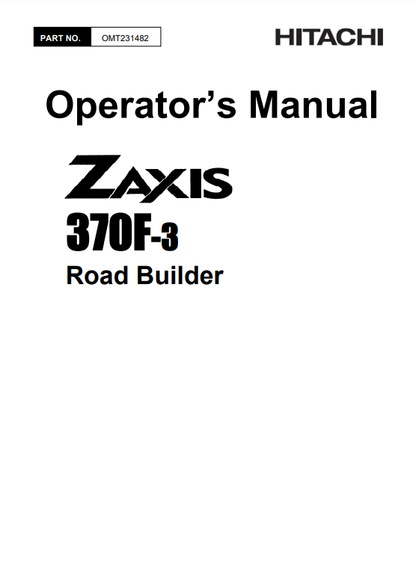 JOHN DEERE ZAXIS370F-3 (ZAXIS-3 SERIES) Hitachi Road Builders OPERATOR MANUAL - OMT231482_