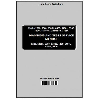 DIAGNOSTIC & TESTS MANUAL - JOHN DEERE TRACTORS 6200, 6200L, 6300, 6300L, 6400, 6400L, 6500, 6500L TM4524 