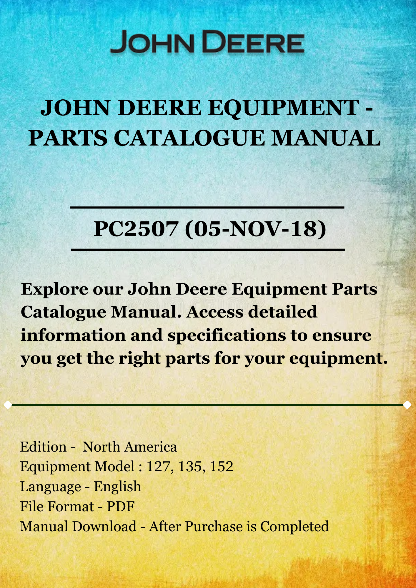 PARTS CATALOGS MANUAL - JOHN DEERE 127,135 AND 152 TMR FEED MIXERS PC2507 (05-NOV-18)