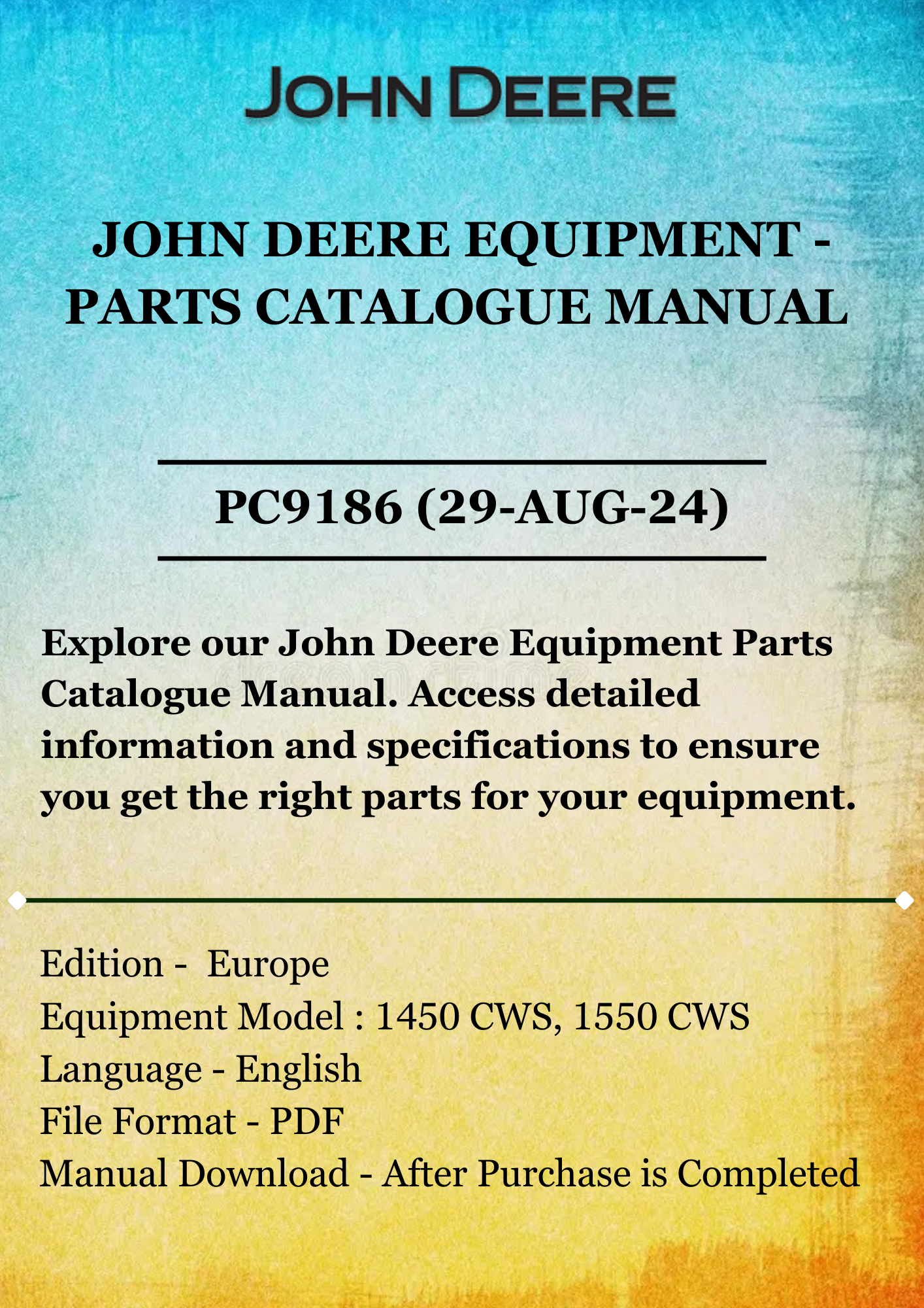 PARTS CATALOG MANUAL - JOHN DEERE COMBINES 1450 CWS,1550 CWS, 1450 WTS, 1550 WTS (EUROPEAN EDITION) PC9186 (29-AUG-24)