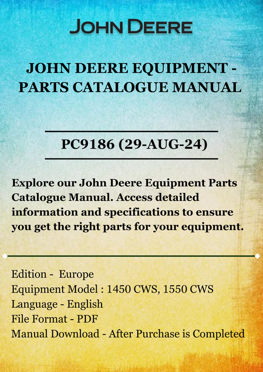 PARTS CATALOG MANUAL - JOHN DEERE COMBINES 1450 CWS,1550 CWS, 1450 WTS, 1550 WTS (EUROPEAN EDITION) PC9186 (29-AUG-24)