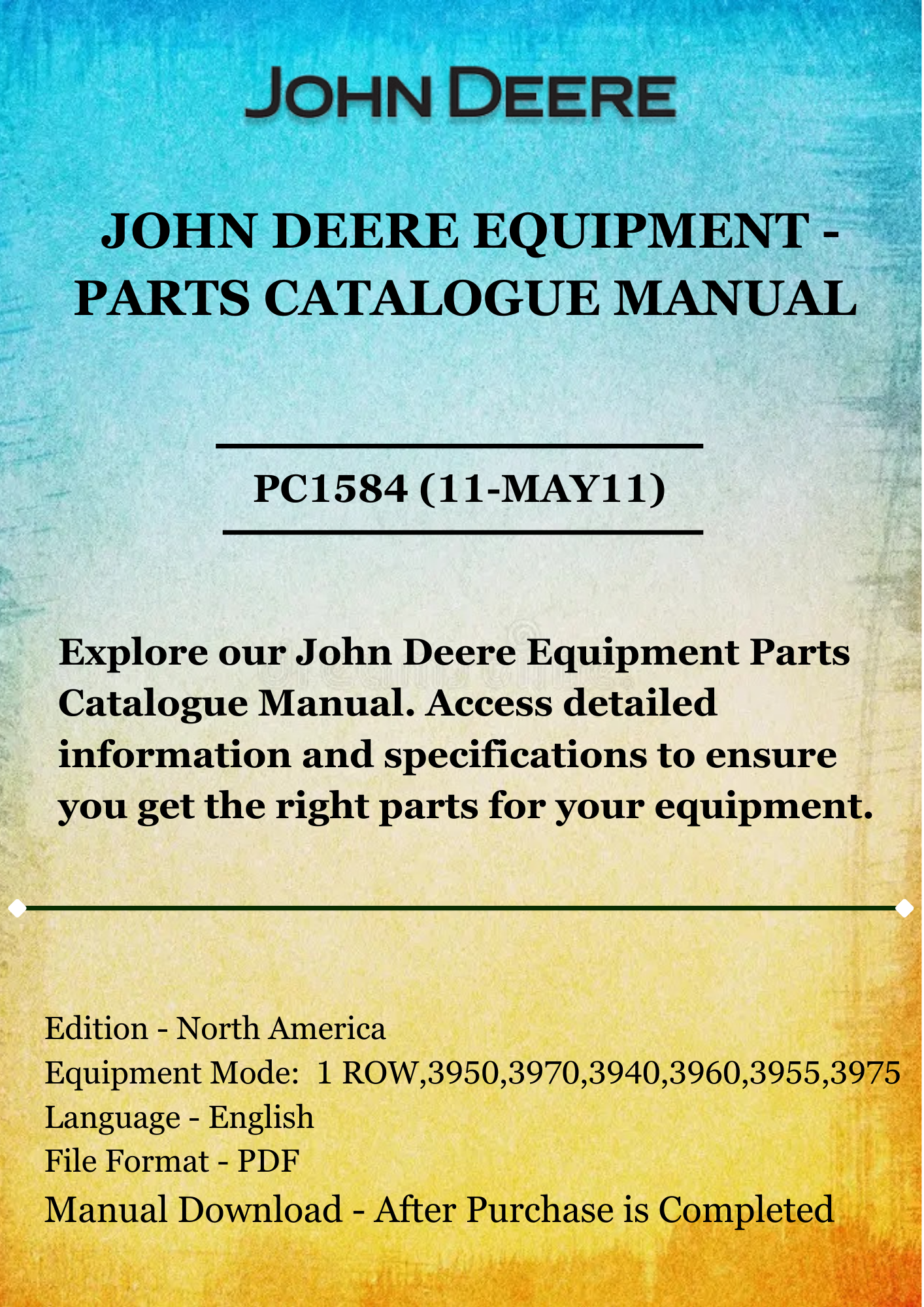 PARTS CATALOG MANUAL - JOHN DEER HARVESTING CORN UNIT (1-ROW) PC1584 (11-MAY11)