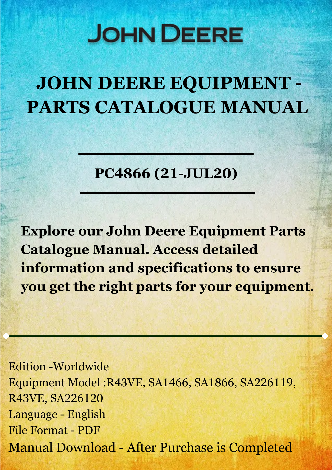 PARTS CATALOG MANUAL - JOHN DEERE 43CM WALK BEHIND MOWERS 4-CYCLE ENGINE R43VE (SA1466,SA1866,SA226119)AND R43VE (INSTART)(SA226120) PC4866 (21-JUL20)