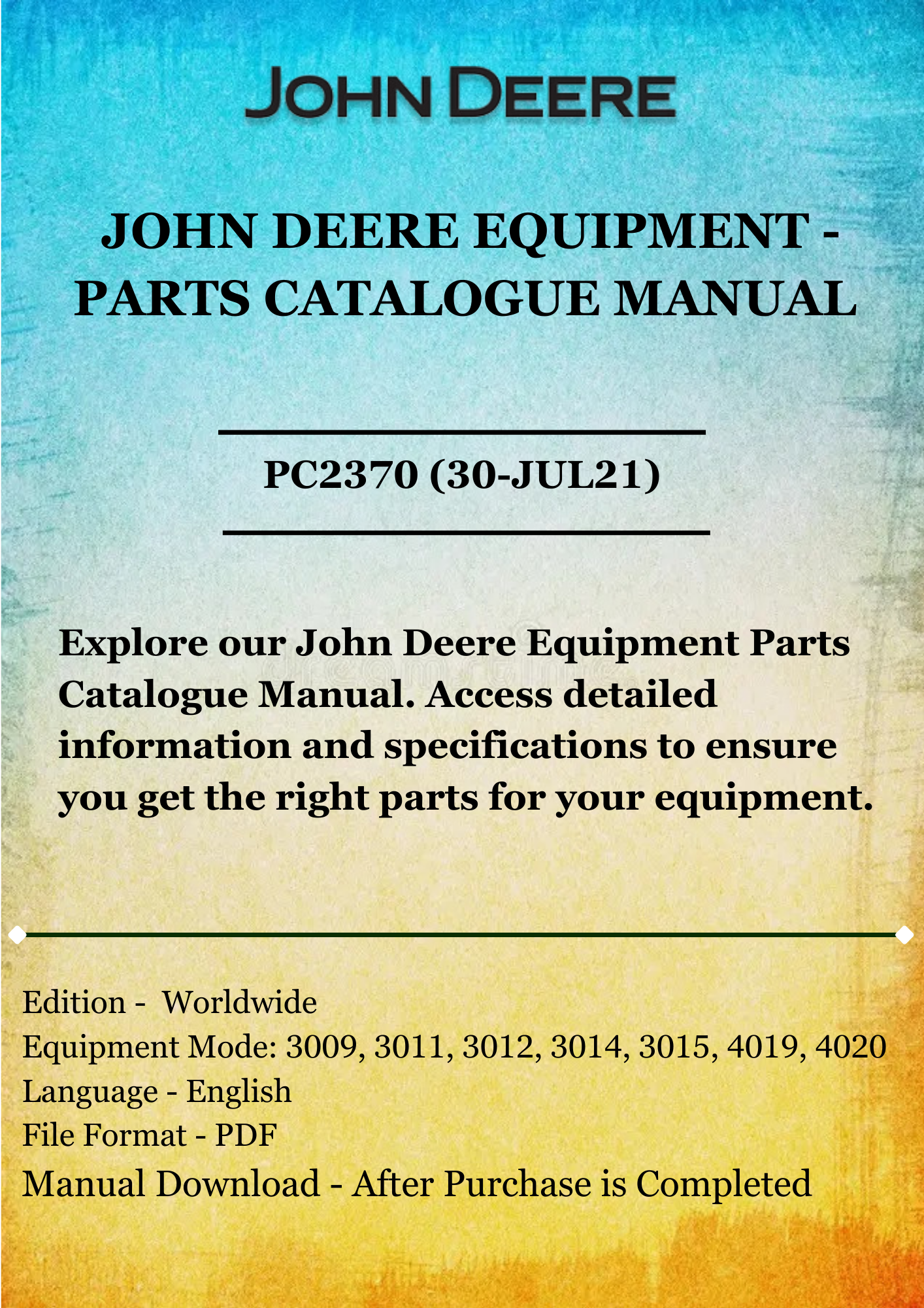 PARTS CATALOG MANUAL - JOHN DEERE 3009,3011,3012,3014,3015,4019,and 4020 OEM ENGINES AND ACESSORIES (WATERLOO) PC2370 (30-JUL21)