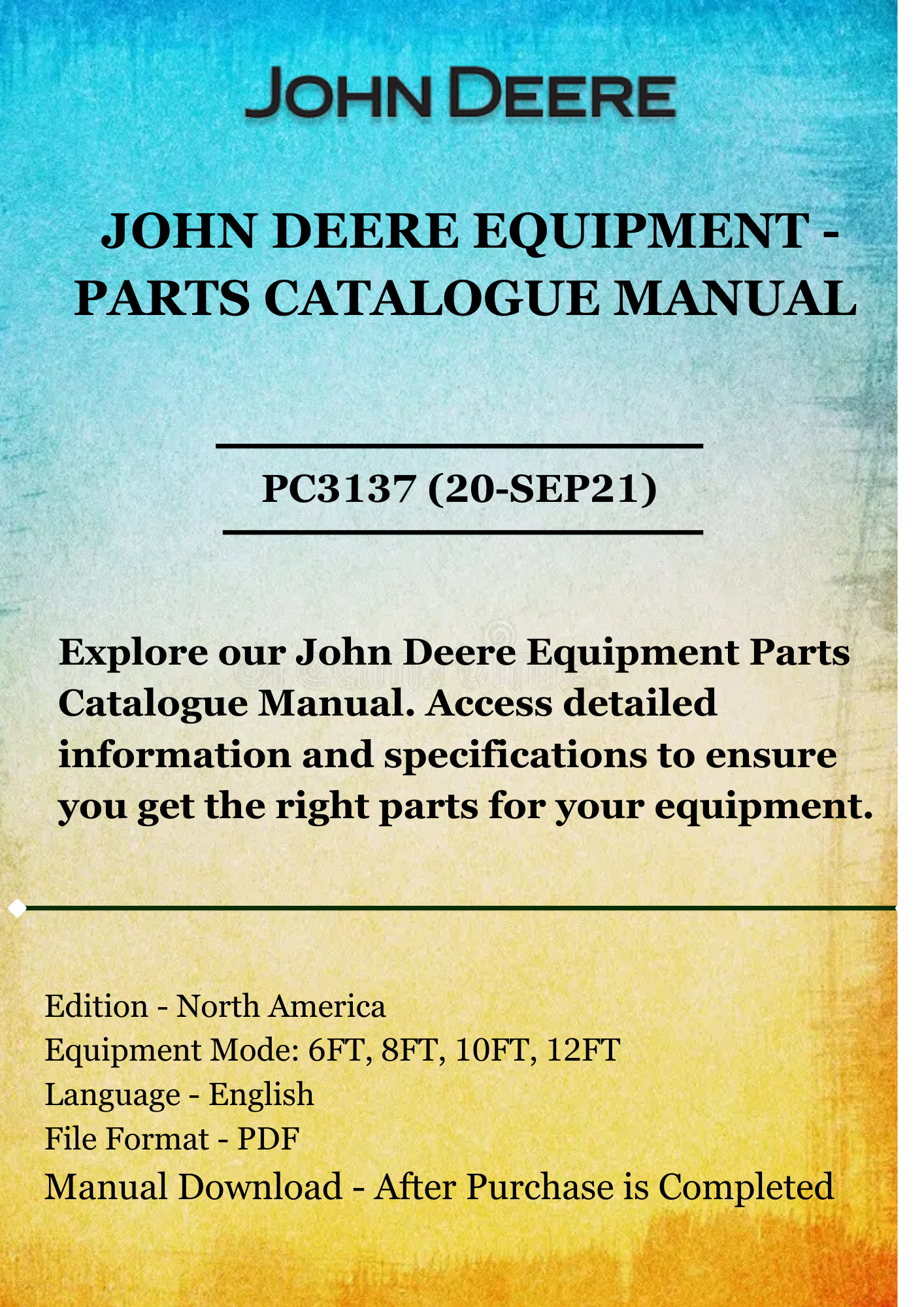 PARTS CATALOG MANUAL - JOHN DEER MOWER BARS FOR FORAGE HARVESTER 6FT,8FT,10FT,12FT (EUROPEAN EDITION) PC3137 (20-SEP21)