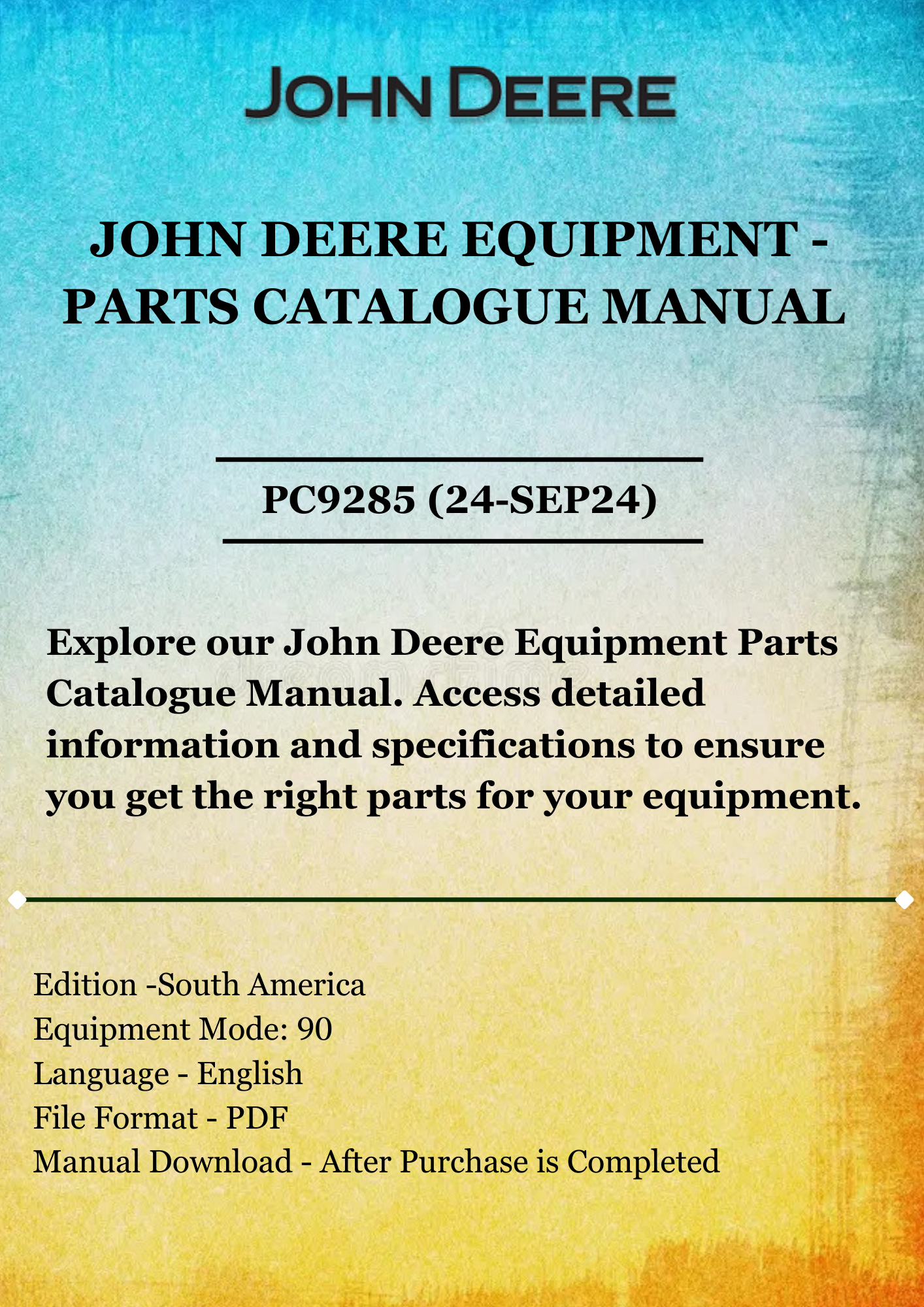 PARTS CATALOG MANUAL - JOHN DEER 90 SERIES CORN HEADS PC9285 (24-SEP24)