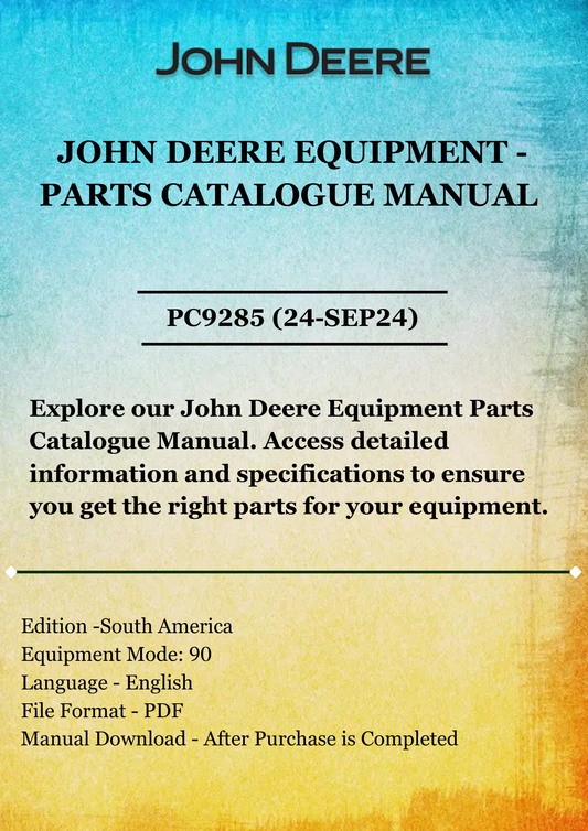 PARTS CATALOG MANUAL - JOHN DEER 90 SERIES CORN HEADS PC9285 (24-SEP24)