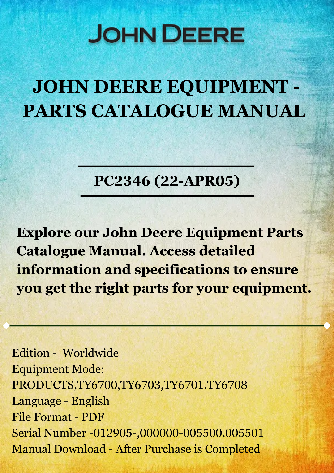 PARTS CATALOG MANUAL - JOHN DEER REMANUFACTURED COMPONENTS $ IDENTIFICATION FOR CE MACHINES PC2346 (22-APR05)