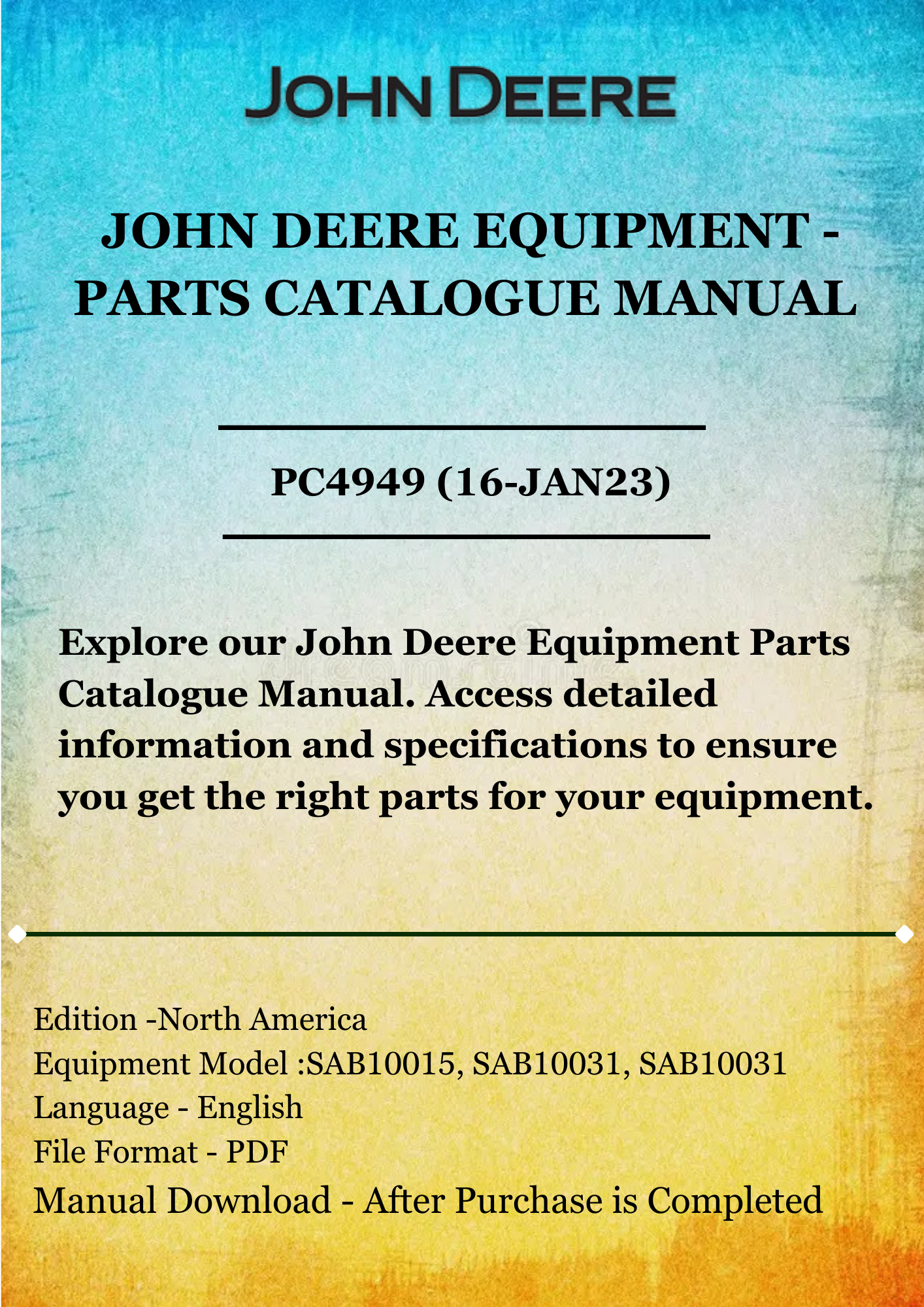 PARTS CATALOG MANUAL - JOHN DEERE FRONT ATTACHEMENTS FOR LAWN TRACTORS (SAB10015 to SAB10031,SAB10031) PC4949 (16-JAN23)