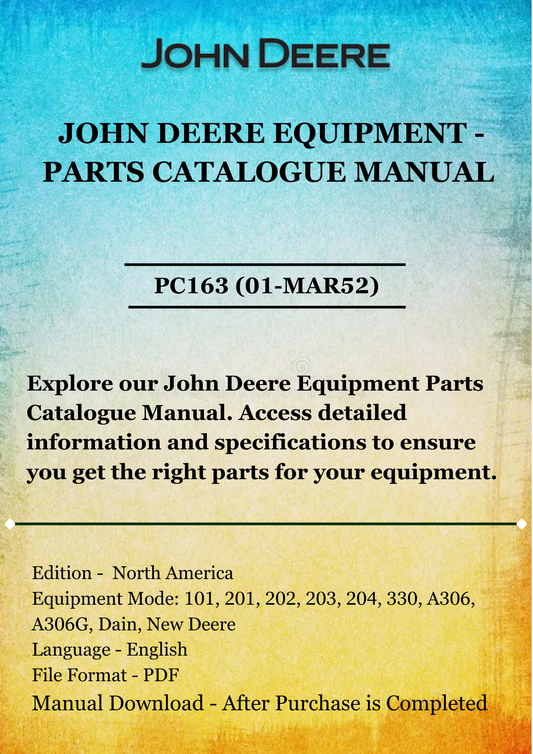 PARTS CATALOG MANUAL - JOHN DEER 101, 201, 202, 203, 204, 330, A306, A306G, DAIN AND NEW DEERE HAY LOADERS PC163 (01-MAR52)