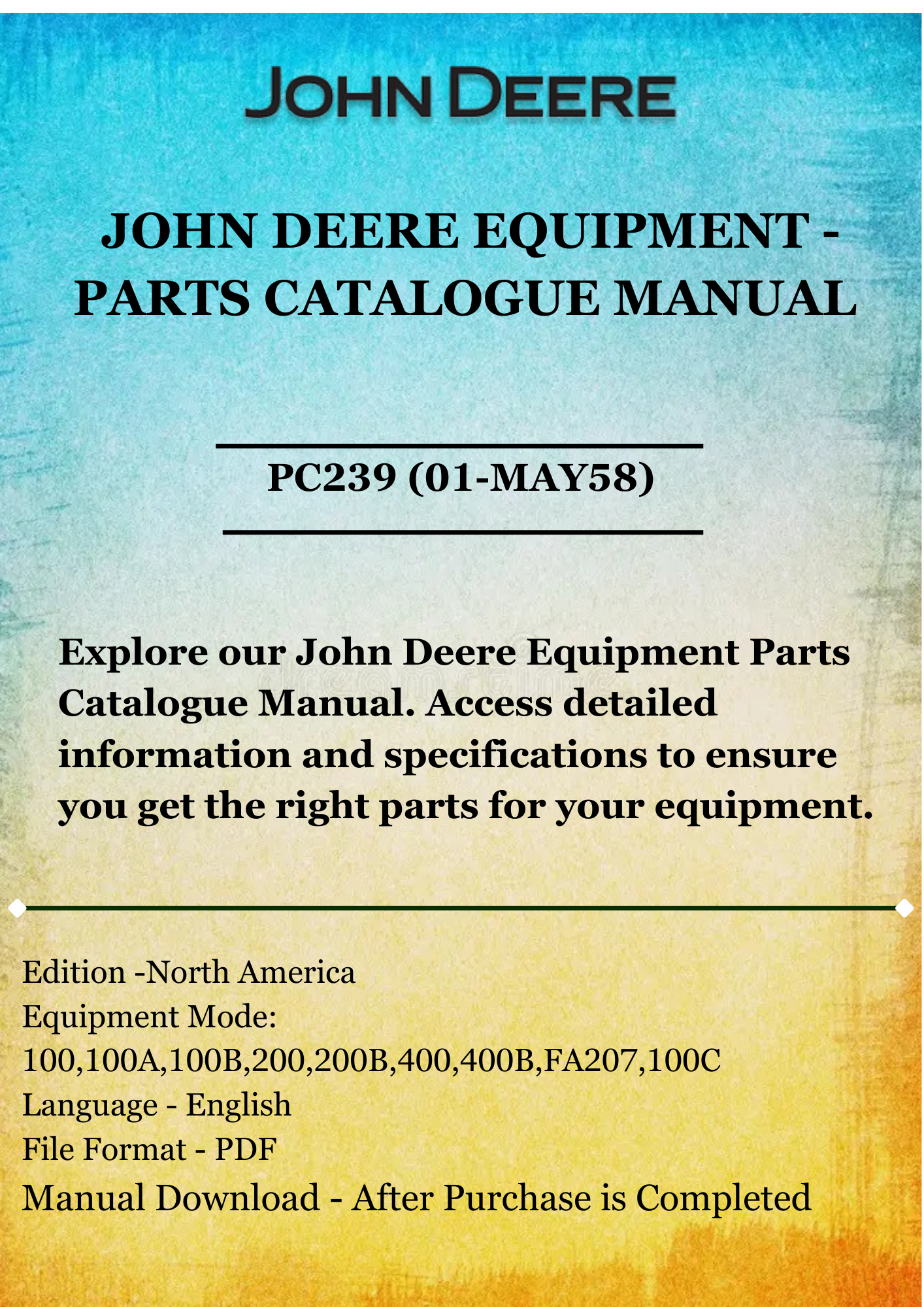 PARTS CATALOG MANUAL - JOHN DEER 100,100A,100B,100C,200,200B,FA207,400,400B SIDE DRESSERS PC239 (01-MAY58)