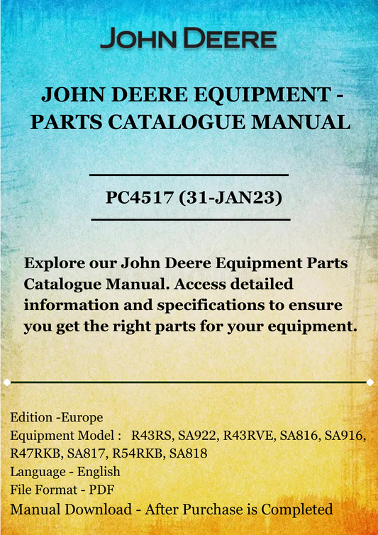 PARTS CATALOG MANUAL - JOHN DEERE REAR ROLLER MOWERS 4-CYCLE ENGINE FJ80V,R43RS(SA922),R43RVE(SA816,SA916),R47RKB(SA817),R PC4517 (31-JAN23)