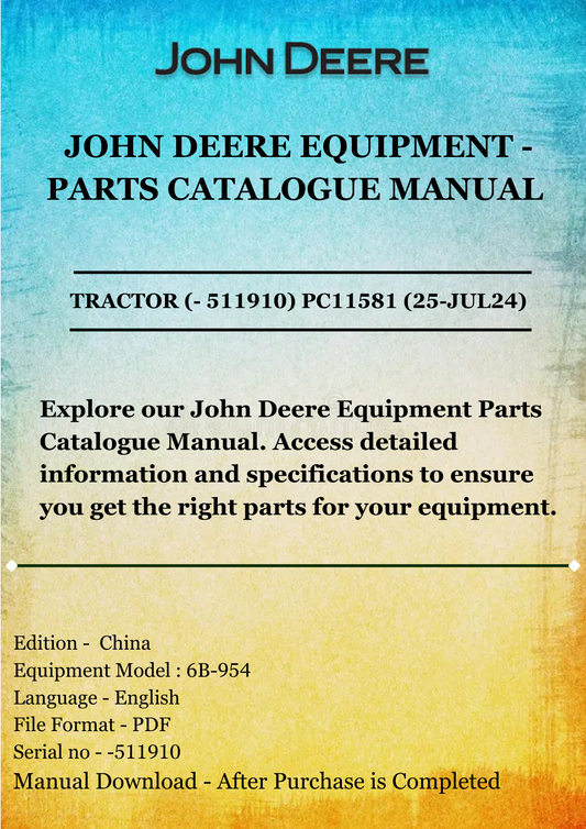 PARTS CATALOG MANUAL - JOHN DEERE 6B-954 TRACTOR (- 511910) PC11581 (25-JUL24)