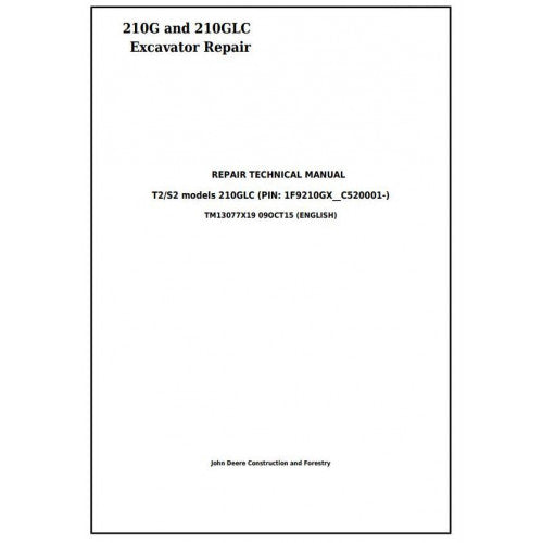 SERVICE REPAIR MANUAL- JOHN DEERE 210G, 210GLC (PIN: 1F9210GX__C520001-) T2/S2 EXCAVATOR TM13077X19