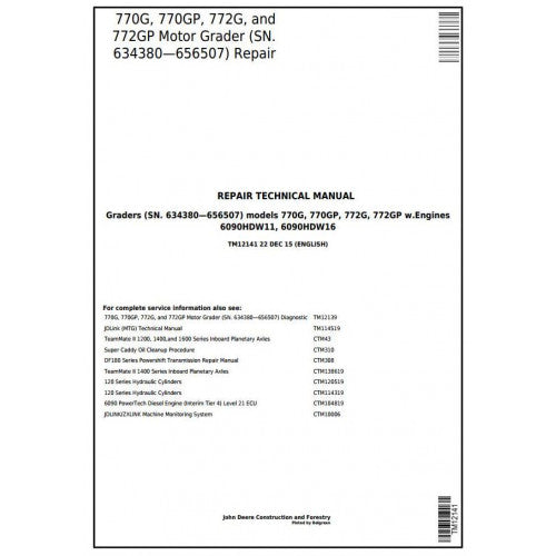 REPAIR TECHNICAL MANUAL -  JOHN DEERE 770G, 770GP, 772G, 772GP (SN.634380-656507) MOTOR GRADER TM12141