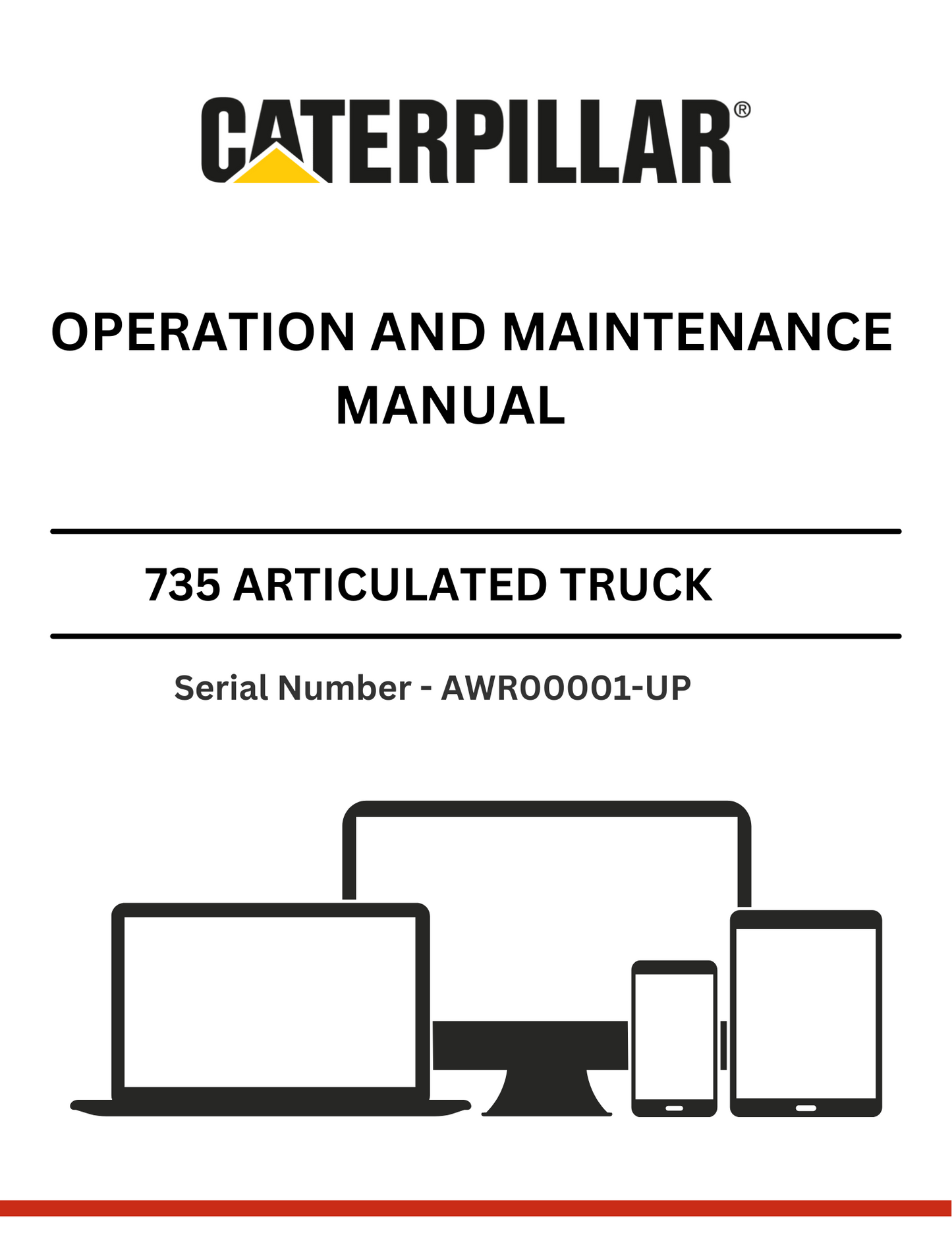 CAT 735 ARTICULATED TRUCK & EJECTOR ARTICULATED TRUCK OPERATION AND MAINTENANCE MANUAL S/N - AWR00001-UP