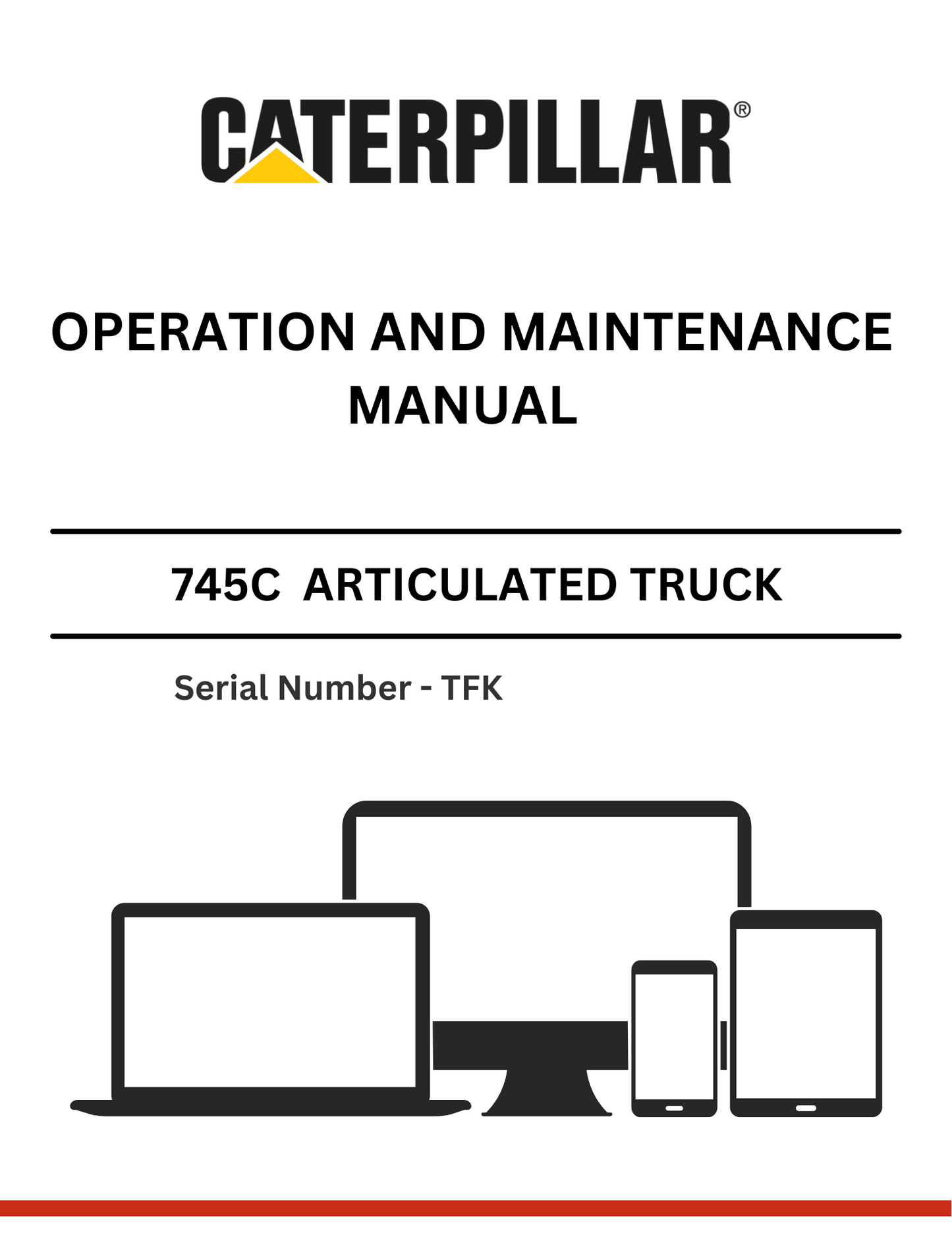 CAT 745C ARTICULATED TRUCK OPERATION AND MAINTENANCE MANUAL S/N - TFK