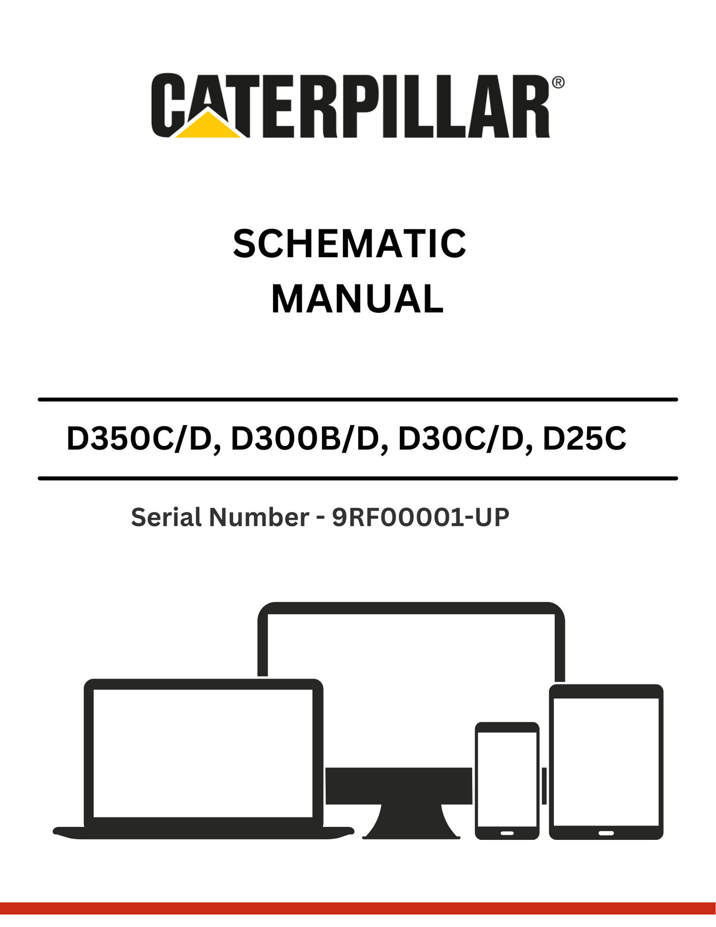 CAT D350C/D, D300B/D, D30C/D, D25C, D35C, D25D ARTICULATED DUMP TRUCK  SCHEMATIC MANUAL S/N - 9RF00001-UP