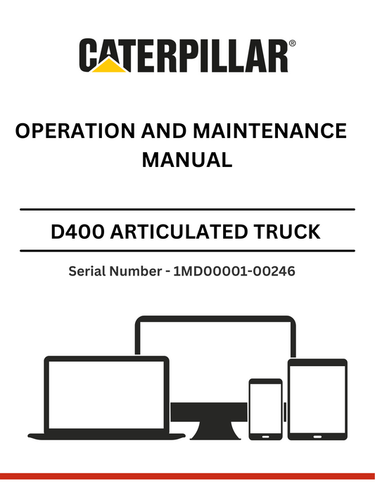 CAT D400 ARTICULATED TRUCK OPERATION AND MAINTENANCE MANUAL S/N - 1MD00001-00246