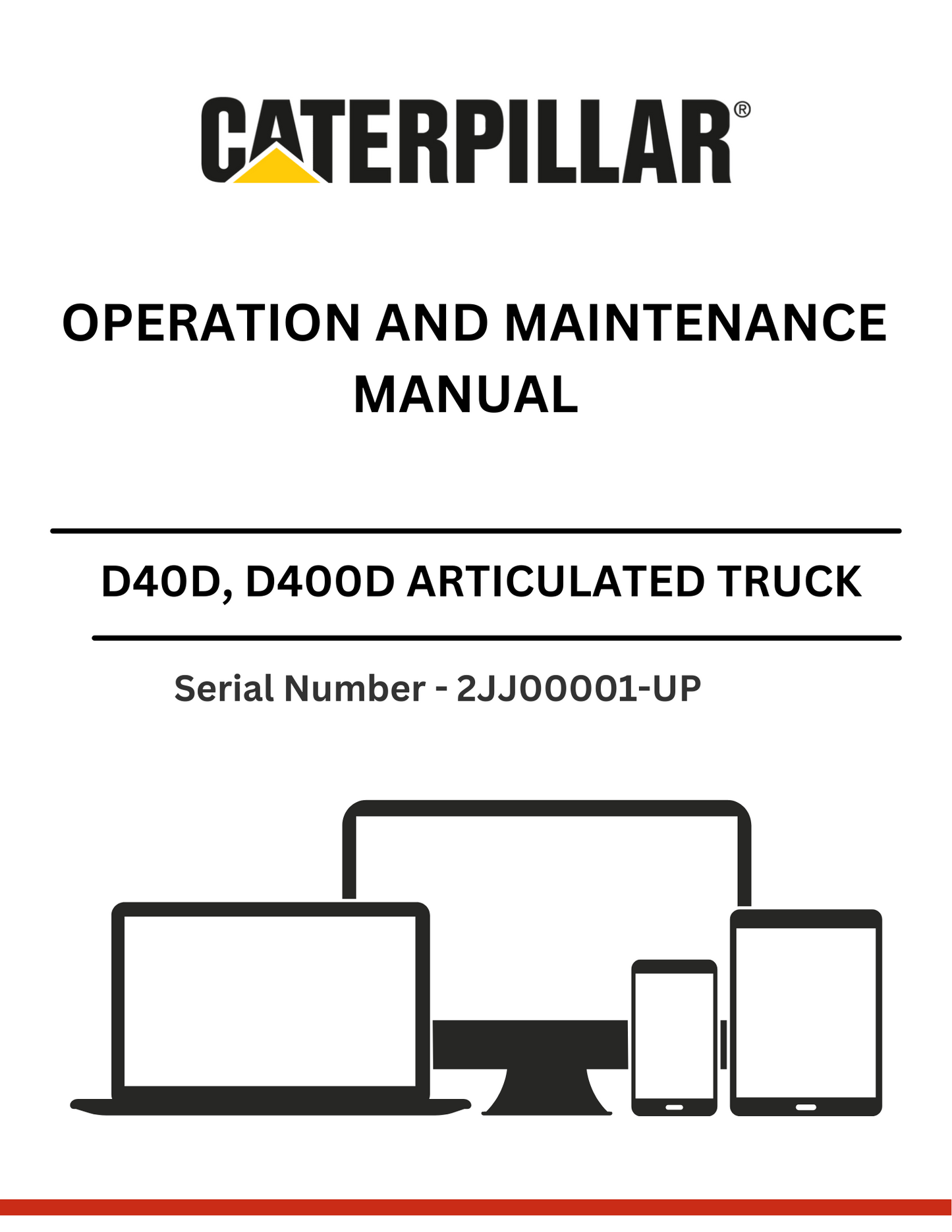 CAT D40D, D400D ARTICULATED TRUCK OPERATION AND MAINTENANCE MANUAL S/N - 2JJ00001-UP