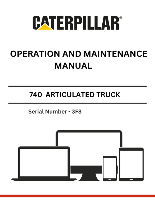 CAT 740 GC ARTICULATED TRUCK OPERATION AND MAINTENANCE MANUAL S/N - 3F8