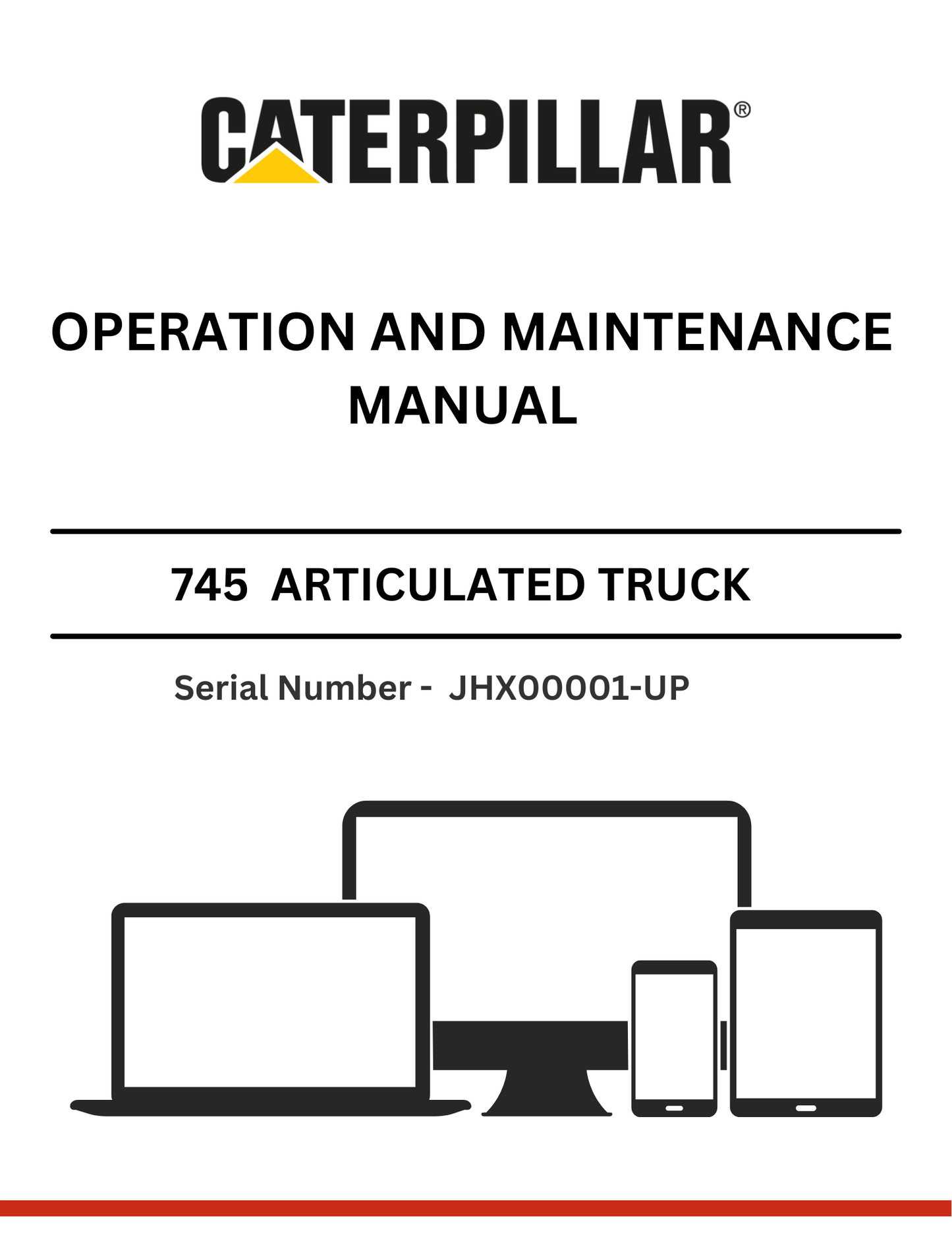 CAT 745 ARTICULATED TRUCK OPERATION AND MAINTENANCE MANUAL S/N - JHX00001-UP