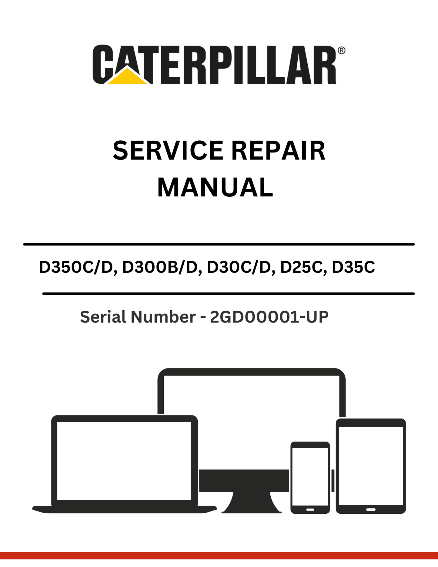 CAT D350C/D,D300B/D, D30C/D,D25C,D35C,AND D25D ARTICULATED DUMP TRUCK SERVICE REPAIR MANUAL S/N - 2GD00001-UP