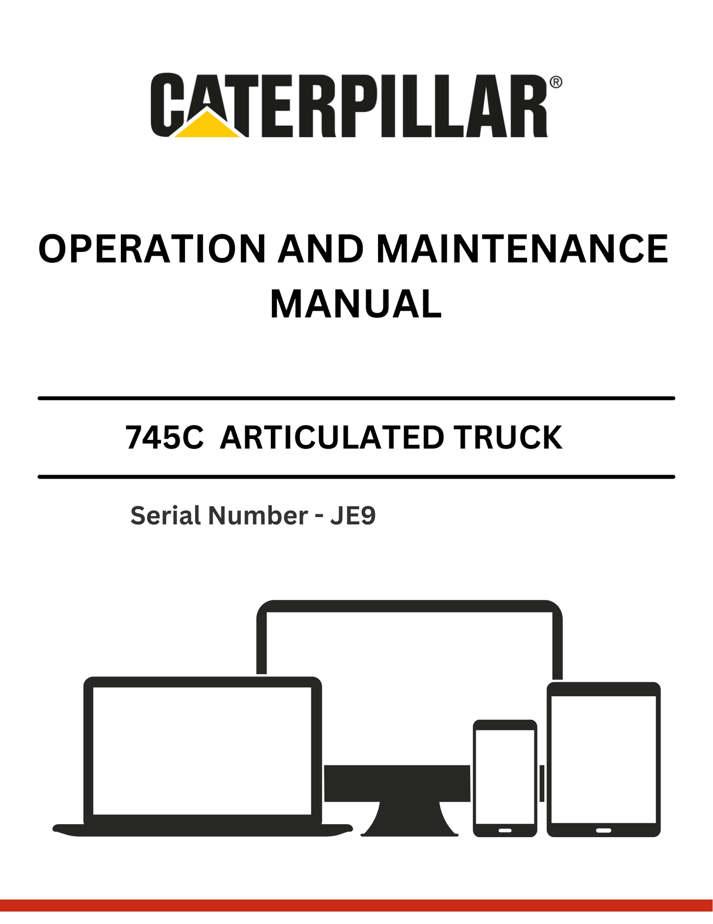 CAT 745C OEM ARTICULATED TRUCK OPERATION AND MAINTENANCE MANUAL S/N-JE9