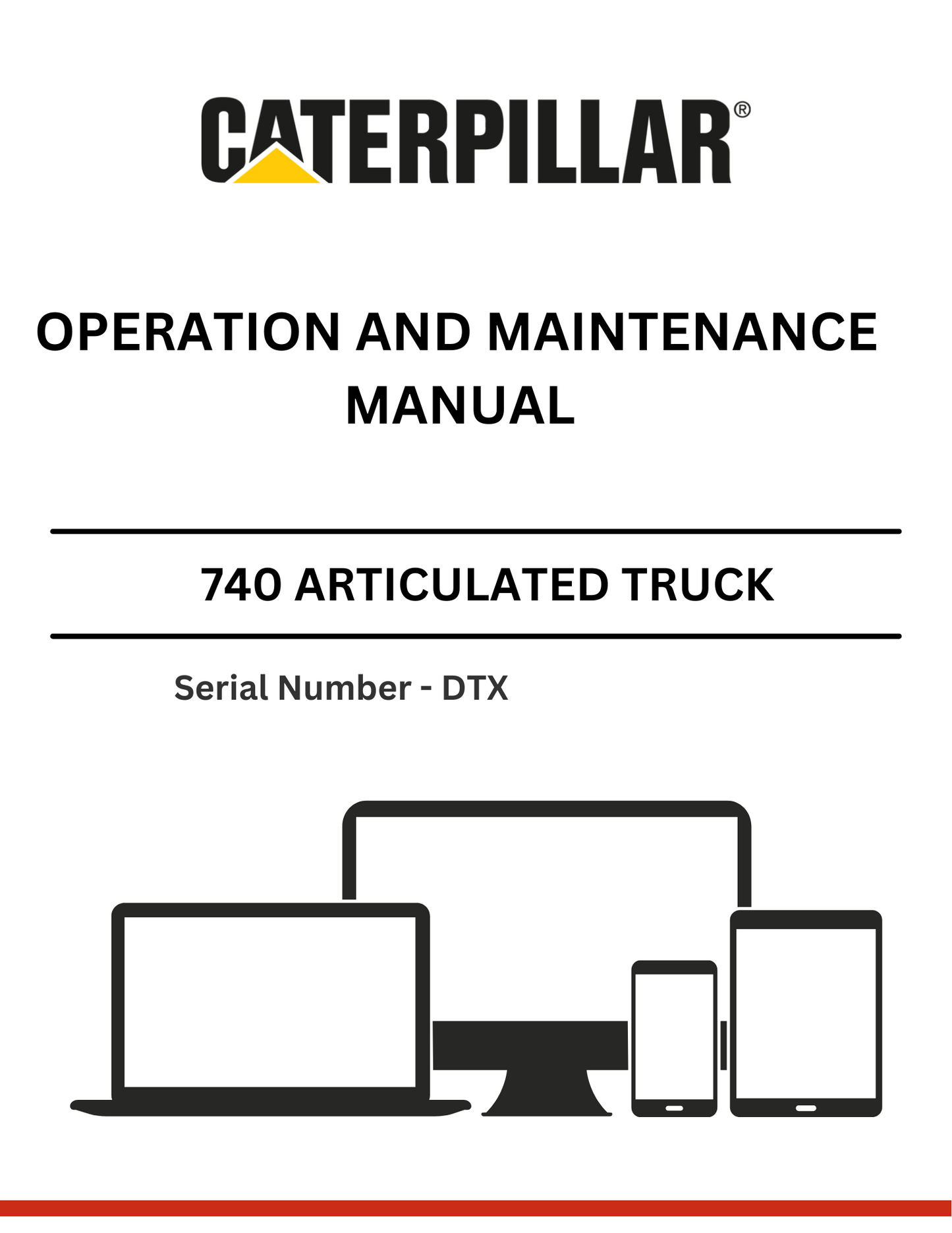 CAT 740 ARTICULATED TRUCK OPERATION AND MAINTENANCE MANUAL S/N - DTX