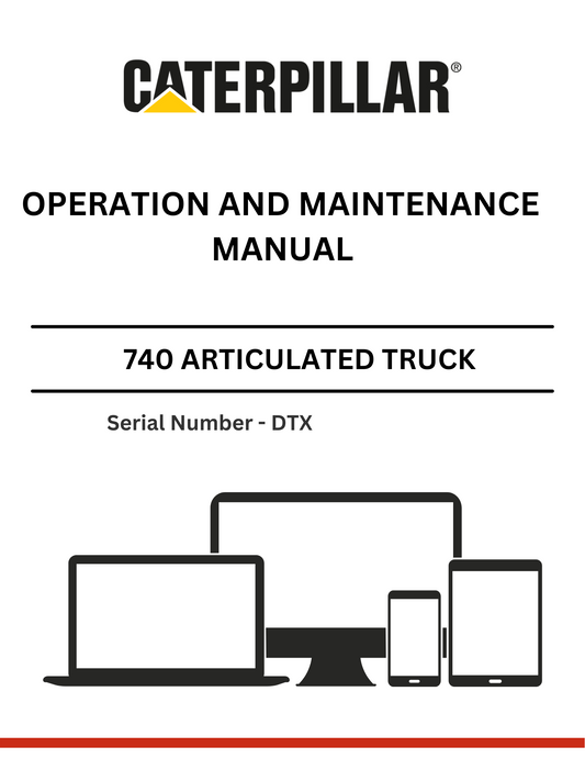 CAT 740 ARTICULATED TRUCK OPERATION AND MAINTENANCE MANUAL S/N - DTX