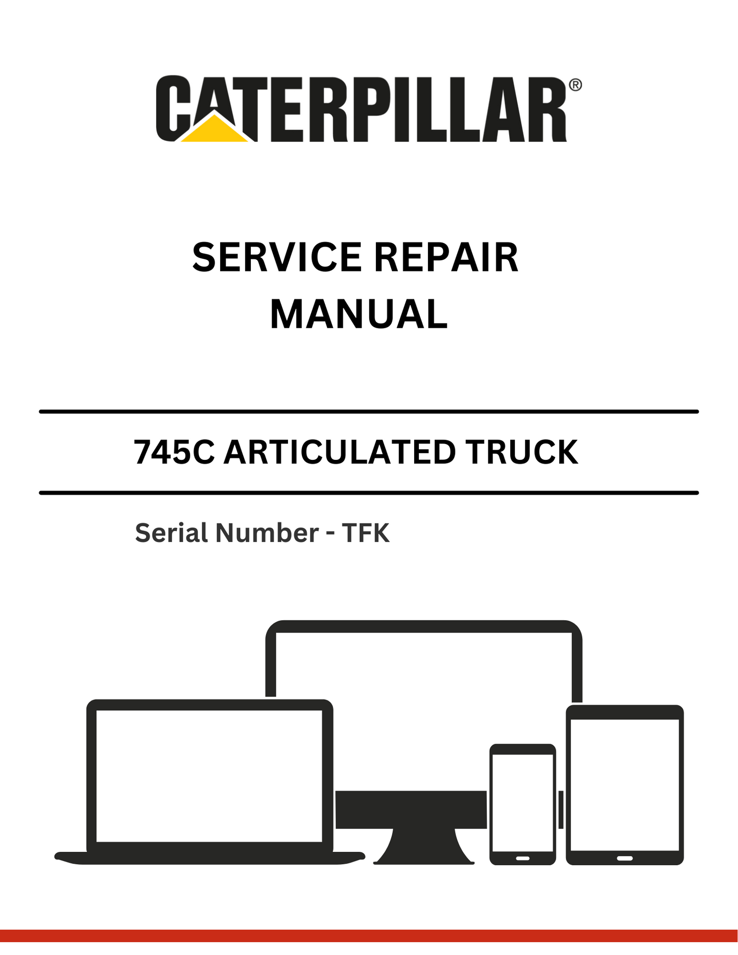 CAT 745C ARTICULATED TRUCK SERVICE REPAIR MANUAL S/N - TFK