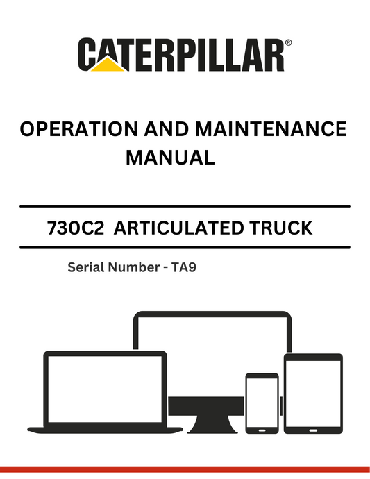 CAT 730C2 ARTICULATED TRUCK OPERATION AND MAINTENANCE MANUAL S/N - TA9