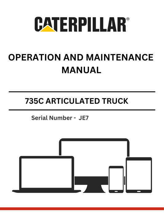 CAT 735C OEM ARTICULATED TRUCK OPERATION AND MAINTENANCE MANUAL S/N - JE7