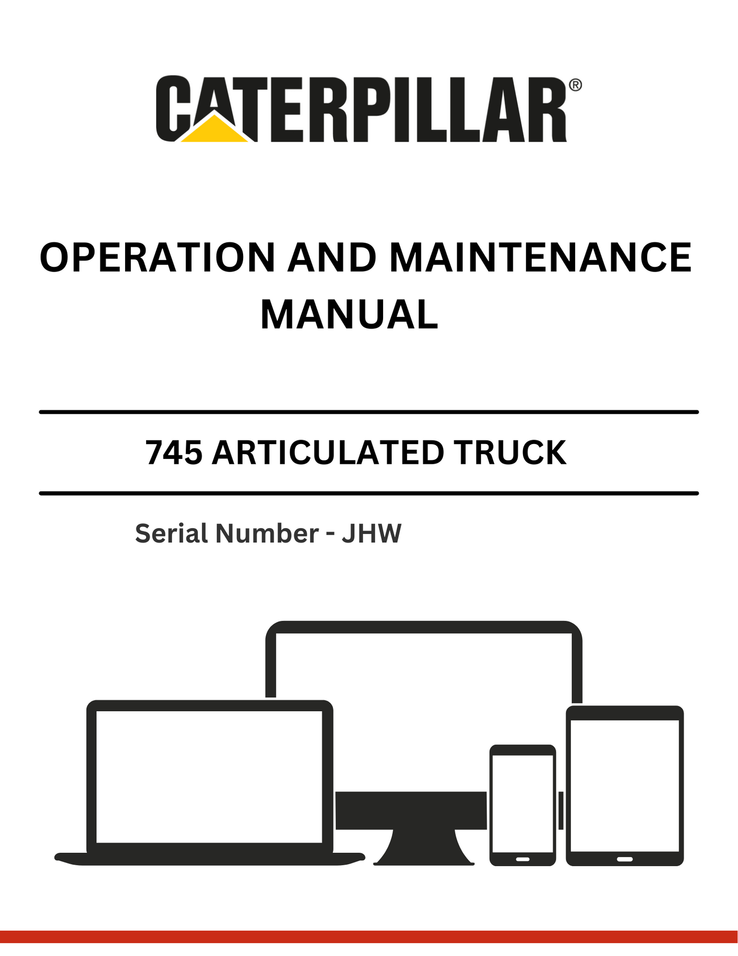 CAT 745 ARTICULATED TRUCK OPERATION AND MAINTENANCE MANUAL S/N - JHW