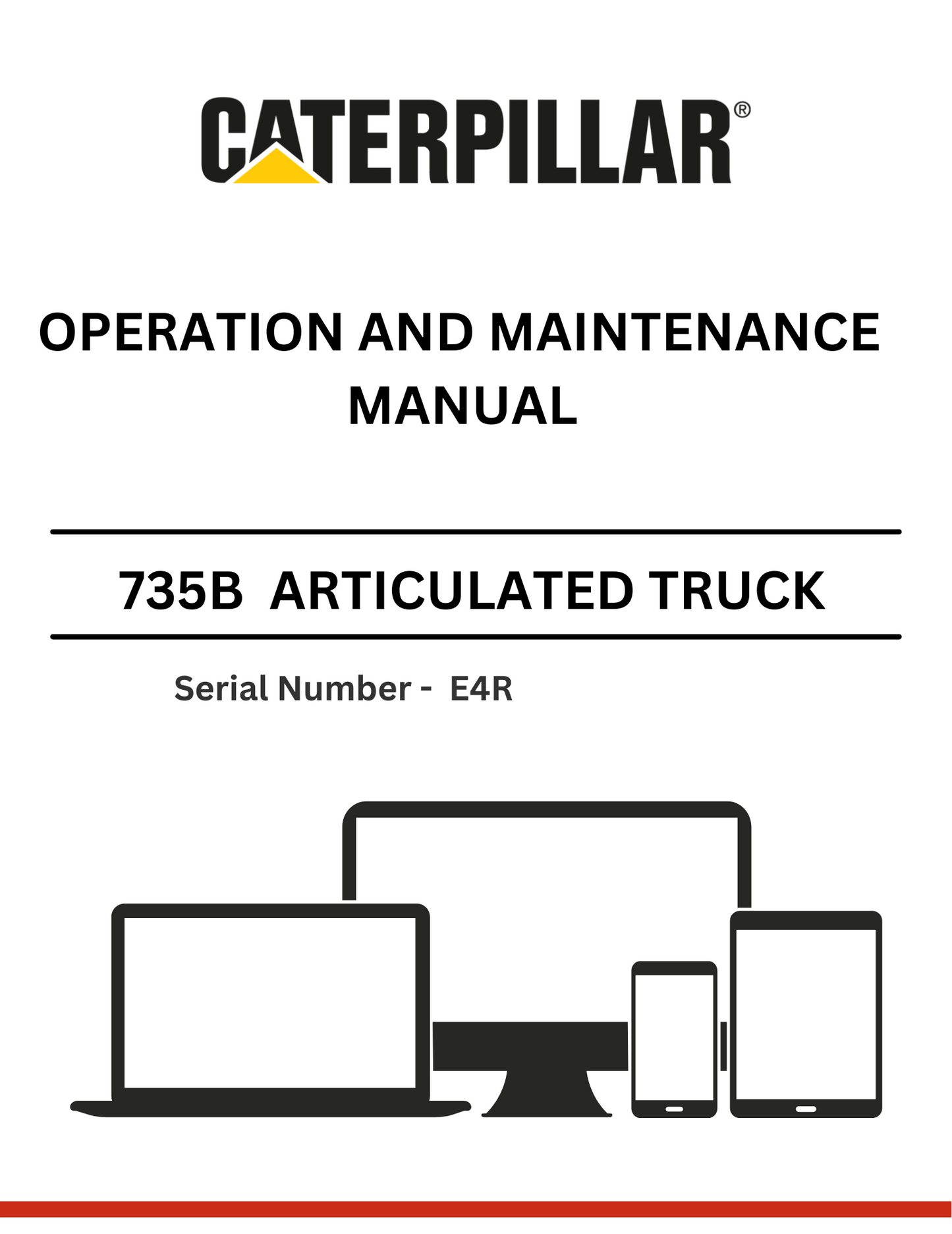 CAT 735B OEM ARTICULATED TRUCK OPERATION AND MAINTENANCE MANUAL S/N - E4R