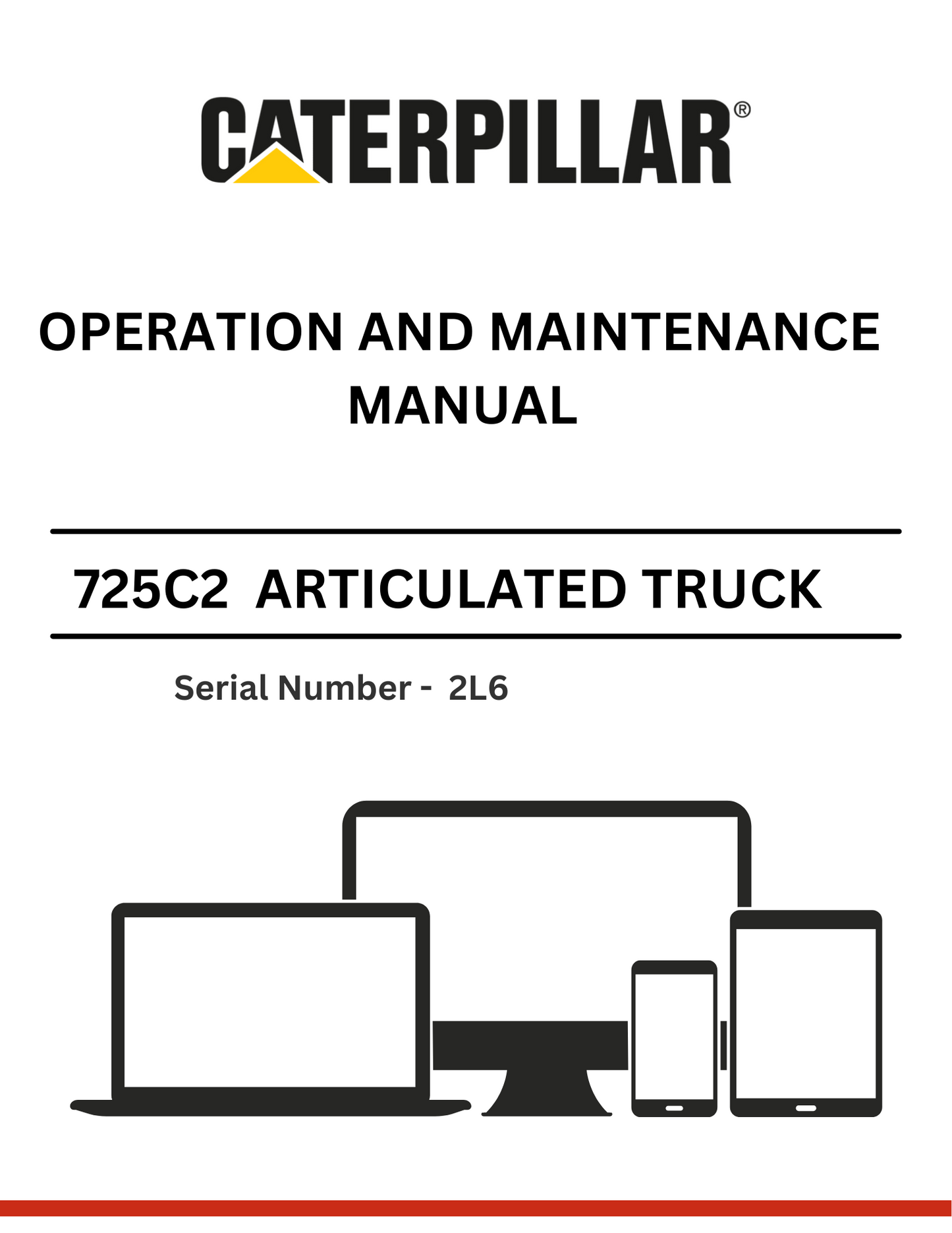 CAT 725C2 ARTICULATED TRUCK OPERATION AND MAINTENANCE MANUAL S/N - 2L6