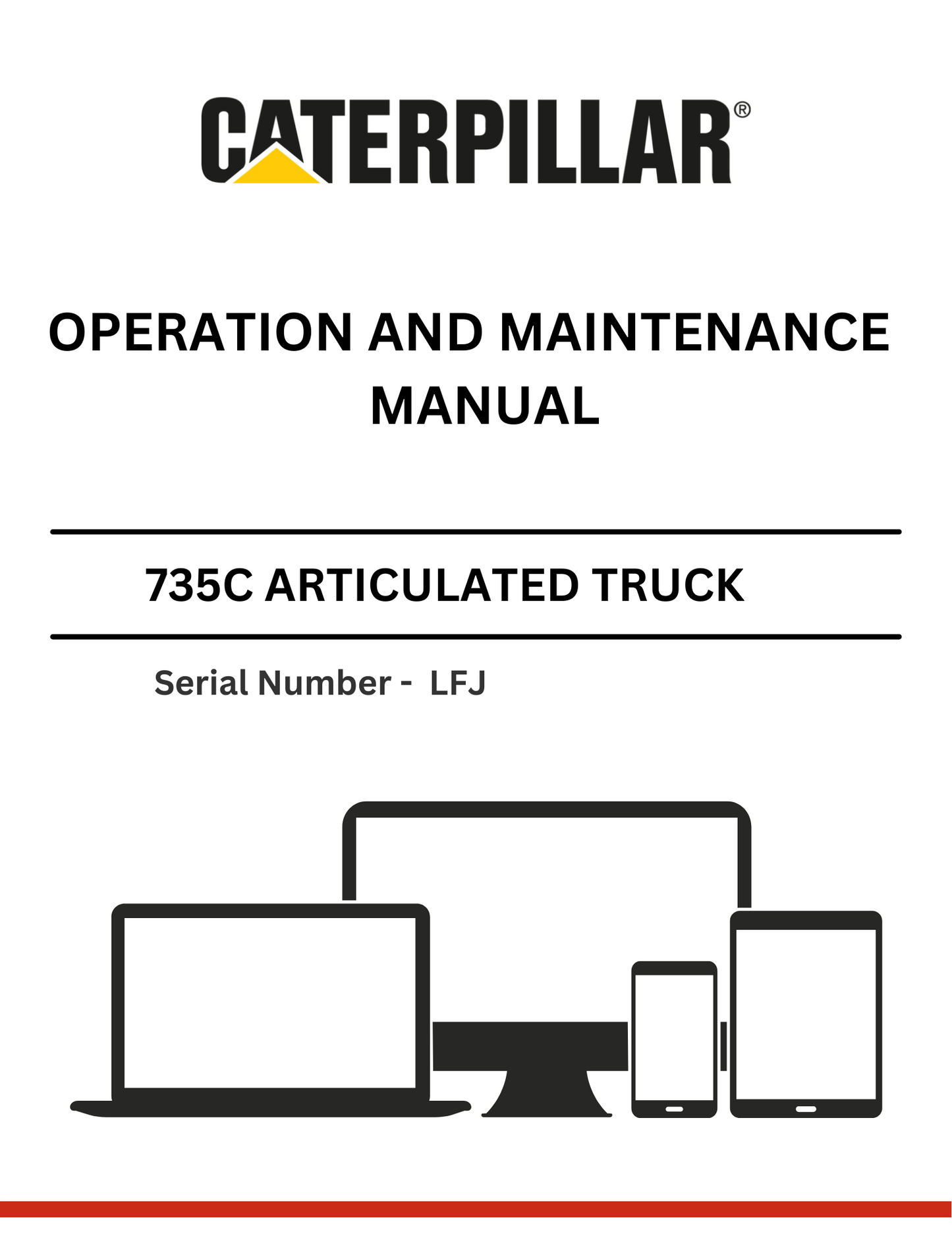 CAT 735C ARTICULATED TRUCK OPERATION AND MAINTENANCE MANUAL S/N LFJ