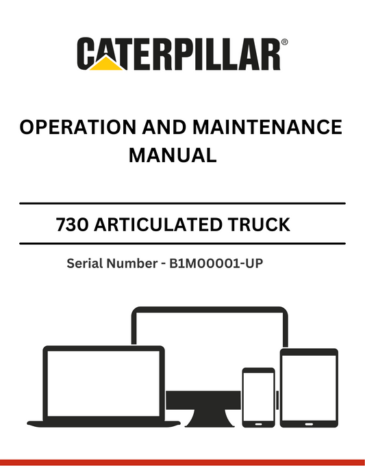 CAT 730 ARTICULATED DUMP TRUCK USN SEABEE OPERATION AND MAINTENANCE MANUAL S/N - B1M00001-UP