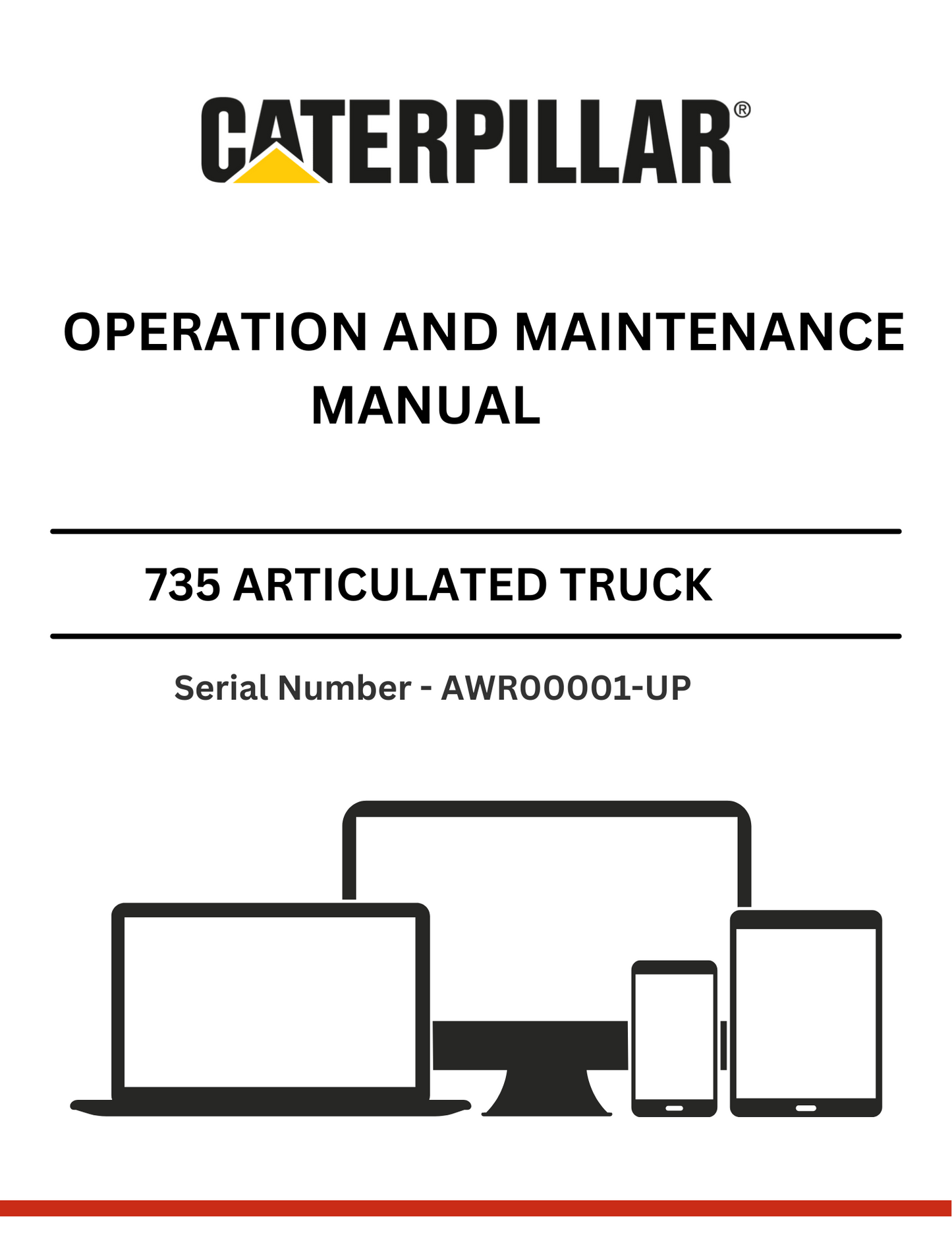 CAT 735 ARTICULATED TRUCK OPERATION AND MAINTENANCE MANUAL S/N - AWR00001-UP