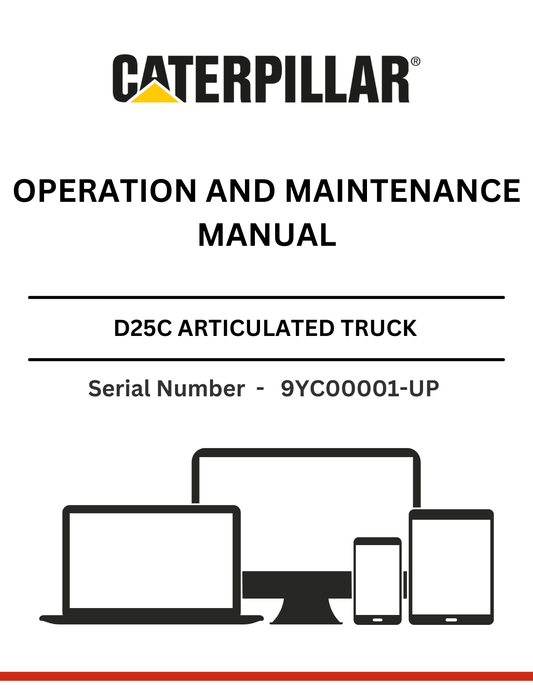 CAT D25C ARTICULATED DUMP TRUCK OPERATION AND MAINTENANCE MANUAL SN - 9YC00001-UP