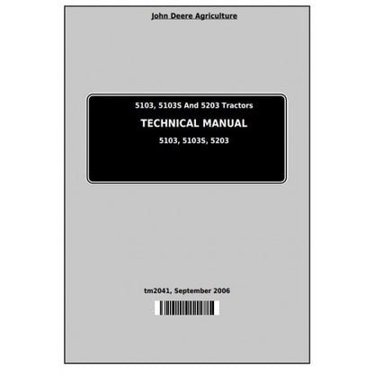 JOHN DEERE 5103 TRACTOR ALL-INCLUSIVE TECHNICAL MANUAL TM2041 - PDF FILE