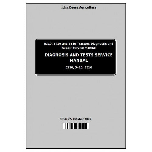 JOHN DEERE 5410 TRACTOR ALL-INCLUSIVE DIAGNOSTIC & REPAIR TECHNICAL MANUAL TM4767 - PDF FILE